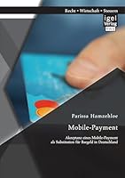 Mobile-Payment: Akzeptanz eines Mobile-Payment als Substitution für Bargeld in Deutschland 395485208X Book Cover