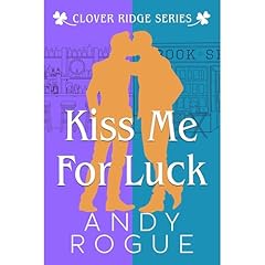 Kiss Me for Luck Audiobook By Andy Rogue cover art