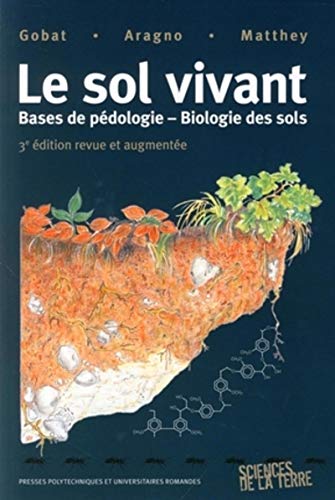 Le sol vivant : Bases de pédologie, Biologie des sols: Base de pédologie-biologie des sols