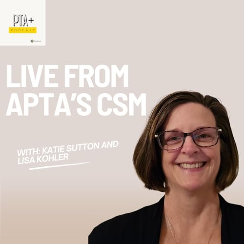 PTA+ Live from CSM: Lisa Kohler Podcast Por  arte de portada