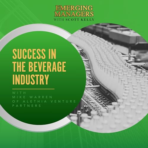 Success In The Beverage Industry With Mike Warren Of Alethia Venture Partners cover art