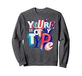 Graphiques de jeu de mots humoristiques avec inscription « You're Not My Type » Sweatshirt