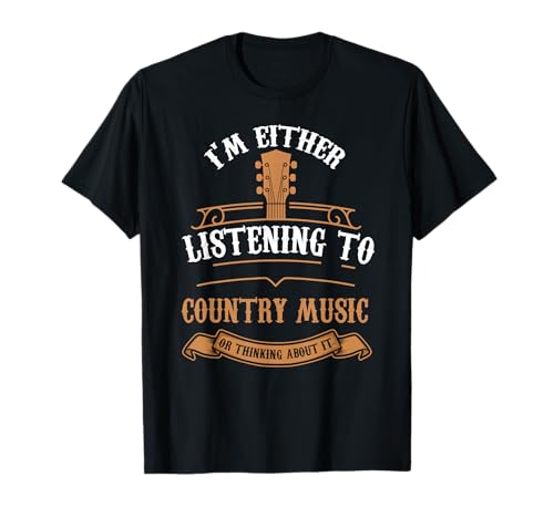 I Love Country Music Shirt Funny Country Lover Saying T-Shirt