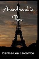 Abandoned in Paris 1320270786 Book Cover