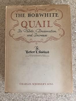 Hardcover The Bobwhite Quail: Its Habits, Preservation and Increase Book