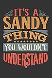 Its A Sandy Thing You Wouldnt Understand: Sandy Diary Planner Notebook Journal 6x9 Personalized Customized Gift For Someones Surname Or First Name is Sandy