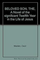 BELOVED SON, THE, A Novel of the significant Twelfth Year in the Life of Jesus B000QA5O9Q Book Cover