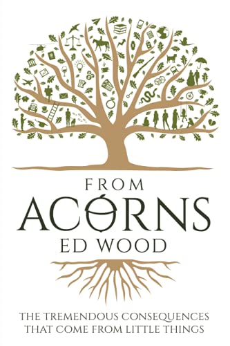 From Acorns: The Tremendous Consequences that come from Little Things