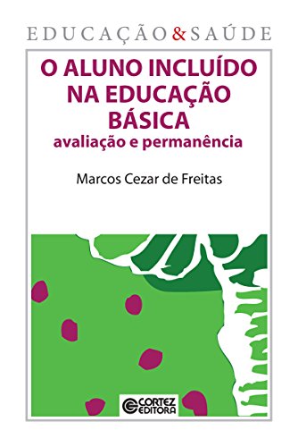 O aluno incluído na educação básica: avaliação e permanência