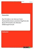 Das Verhalten der Akteure beim Zustandekommen und dem Ergebnis des Kyoto-Protokolls. Ein liberaler Erklärungsversuch - Thomas Weis