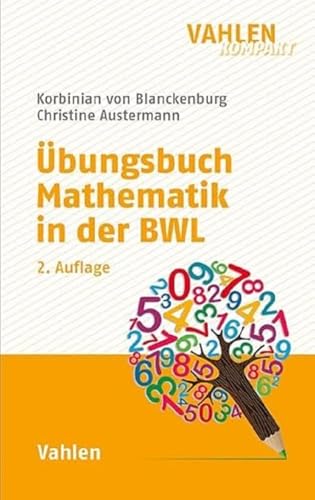 Übungsbuch Mathematik in der BWL (Vahlen kompakt)
