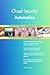 Produktbild Cloud Security Automation All-Inclusive Self-Assessment - More than 700 Success Criteria, Instant Visual Insights, Comprehensive Spreadsheet Dashboard, Auto-Prioritized for Quick Results