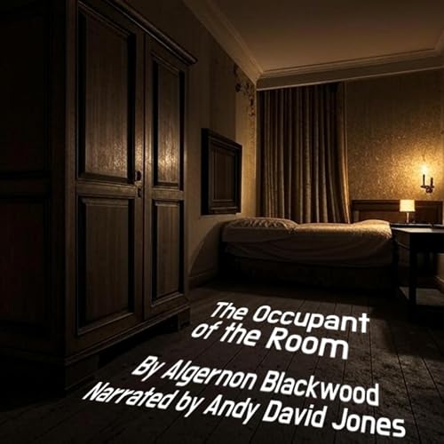 The Occupant of the Room by Algernon Blackwood