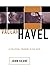 Vaclav Havel: A Political Tragedy In Six Acts