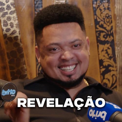REVELA&Ccedil;&Atilde;O - Brito Podcast #276