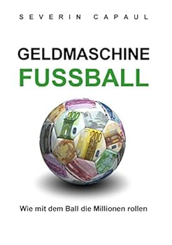 Paperback Geldmaschine Fussball: Wie mit dem Ball die Millionen rollen [German] Book