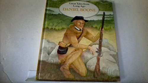 Daniel Boone (Great tales from long ago) 1550010166 Book Cover