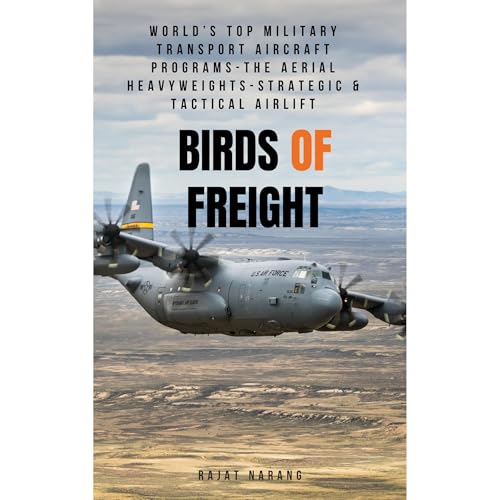 Birds of Freight: World's Top Military Transport Aircraft Programs by Rajat Narang episode artwork