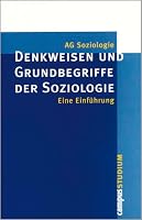 Denkweisen und Grundbegriffe der Soziologie. Eine Einführung. 3593347156 Book Cover
