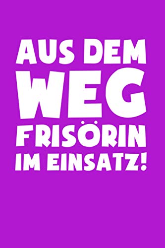 Friseur: Frisörin im Einsatz!: Notizbuch / Notizheft für Frisör Haarsalon Friseursalon A5 (6x9in) liniert mit Linien (German Edition)