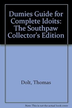 Paperback The Dumies Guide for Complete Idiots: The Southpaw Collector's Edition Book