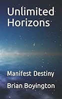 Unlimited Horizons: Manifest Destiny 1717816932 Book Cover
