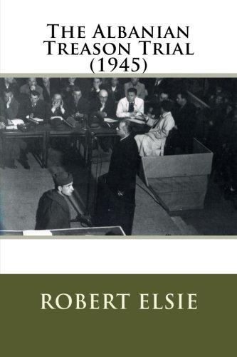 The Albanian Treason Trial (1945) (Albanian Studies)