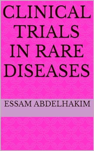Clinical Trials in Rare Diseases (Clinical Research Book 27)