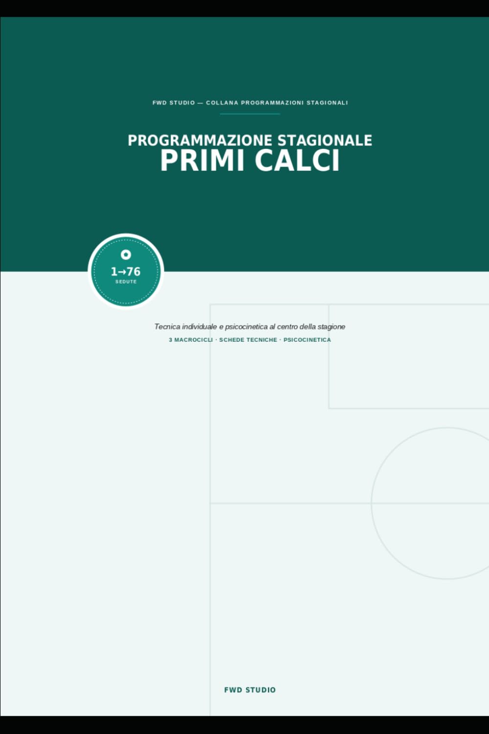 Programmazione Stagionale Primi Calci: Tecnica individuale e psicocinetica al centro della stagione