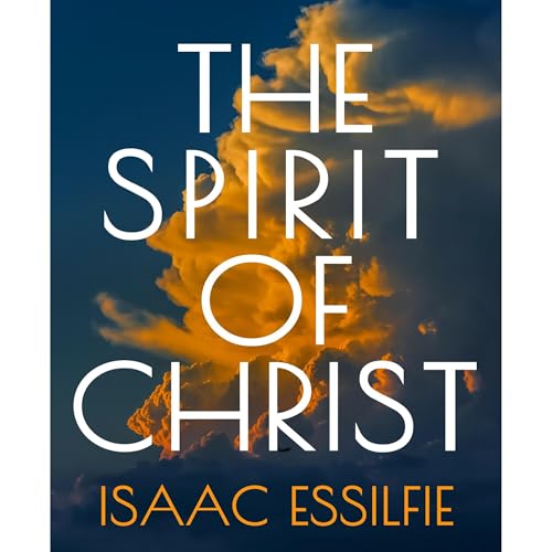 The Spirit of Christ by Isaac Essilfie episode artwork