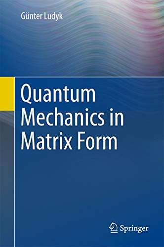 Buy Quantum Mechanics in Matrix Form — BookShops.in