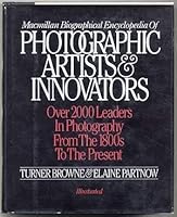 Macmillan biographical encyclopedia of photographic artists & innovators 0025175009 Book Cover