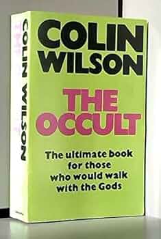 The Occult: Amazon.co.uk: Wilson, Colin: 9780586050507: Books