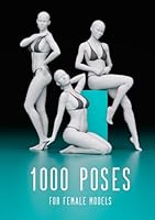 1000 Poses For Female Models B0BHTBX434 Book Cover