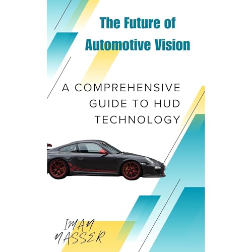 The Future of Automotive Vision: A Comprehensive Guide to HUD Technology by iman nasser episode artwork