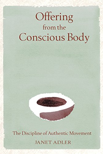  Offering from the Conscious Body: The Discipline of Authentic Movement Gratuit