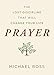 Prayer: The Lost Discipline That Will Change Your Life