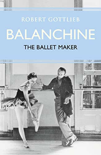 Balanchine: The Ballet Maker