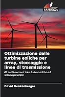Ottimizzazione delle turbine eoliche per array, stoccaggio e linee di trasmissione (Italian Edition) 6208936438 Book Cover