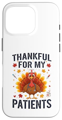 Funny Thankful for my patients Thanksgiving Nurse X}zP[X iPhone 16 Pro p