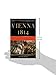 Vienna, 1814: How the Conquerors of Napoleon Made Love, War, and Peace at the Congress of Vienna
