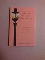 Caring for the Caregiver: A Spiritual Approach for the Professional 0615278051 Book Cover
