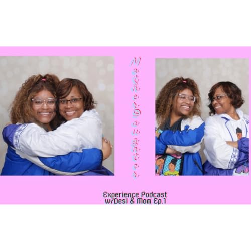 Mother Daughter Experience Podcast Ep.1 #podcast #ep1 #motherdaughter #desinicole