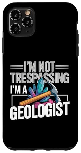 I'm Not Trespassing I'm A Geologist �n���w�̃_�W���� - �X�}�z�P�[�X iPhone 11 Pro Max �p