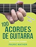  100 Acordes De Guitarra: Para Iniciantes e Intermedios (Livros completos para aprender a tocar guitarra sozinho Livro 2) (Portuguese Edition)