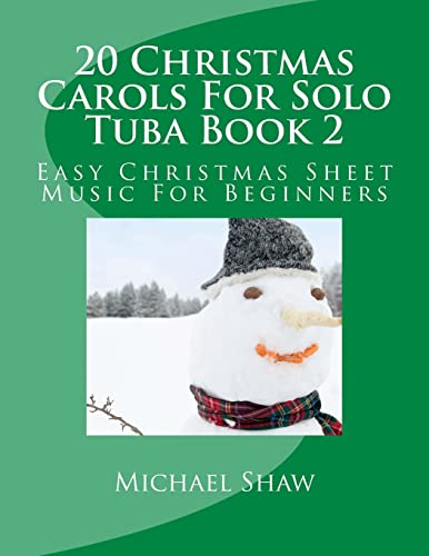 20 Christmas Carols For Solo Tuba Book 2: Easy Christmas Sheet Mu...