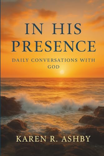 In His Presence: Daily Conversations With God