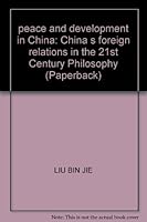 peace and development in China: China s foreign relations in the 21st Century Philosophy (Paperback) 7802281326 Book Cover