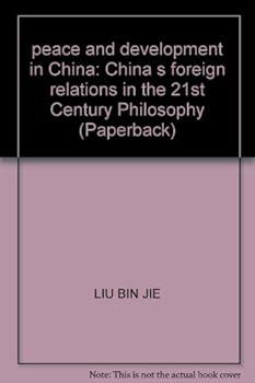 peace and development in China: China s foreign relations in the 21st Century Philosophy (Paperback)