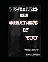 REVEALING THE GREATNESS IN YOU B0FT44LPN8 Book Cover